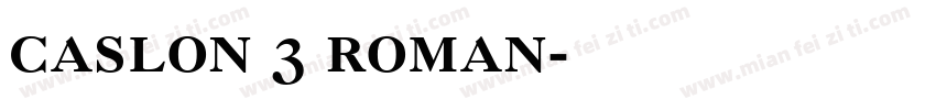 caslon 3 roman字体转换
